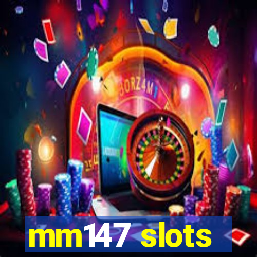 mm147 slots